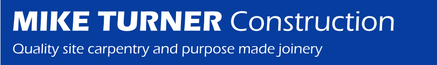 Quality site carpentry and purpose made joinery MIKE TURNER Construction